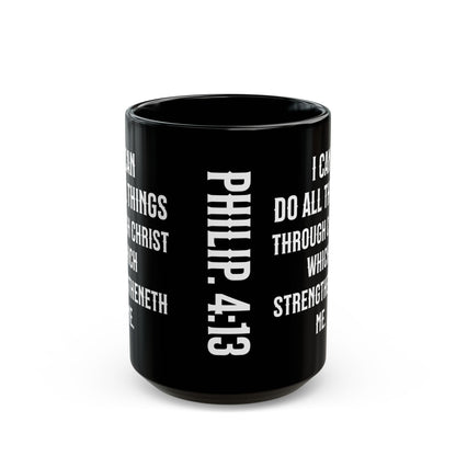 I Can Do All Things Through Christ Black, Philippians 4:13 Mug (11oz, 15oz)