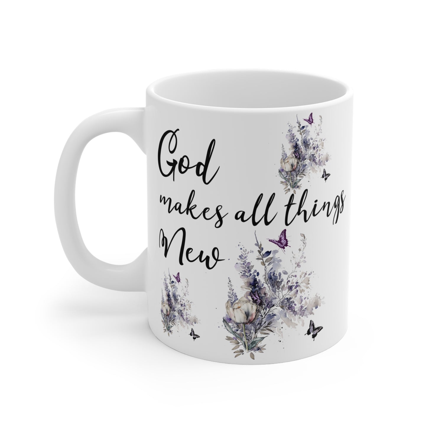 God Makes All Things New, Flowers and Butterflies Mug 11oz