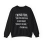 I'm No Fool Unisex Heavy Blend™ Crewneck Sweatshirt