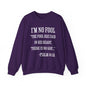 I'm No Fool Unisex Heavy Blend™ Crewneck Sweatshirt