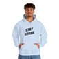 Stay Sober Hooded Sweatshirt, Christian gift, encouragement