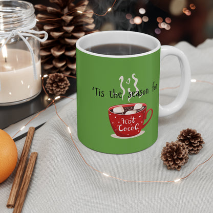 Tis the Season for Hot Cocoa Mug 11oz