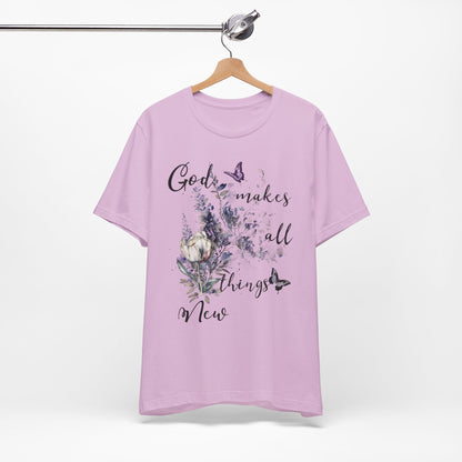 God Makes All Things New Flowers + Butterflies , Bella + Canvas, T-shirt, spring