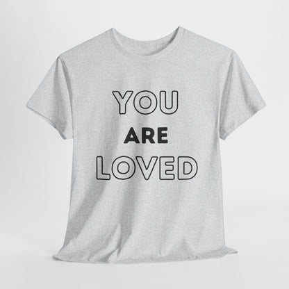 You Are Loved Unisex Heavy Cotton Tee