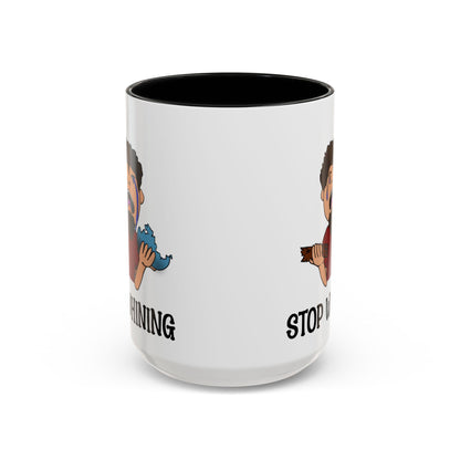 Stop Whining Accent Coffee Mug, 11oz and 15oz, birthday gift, fun gift, Philippians 2:14