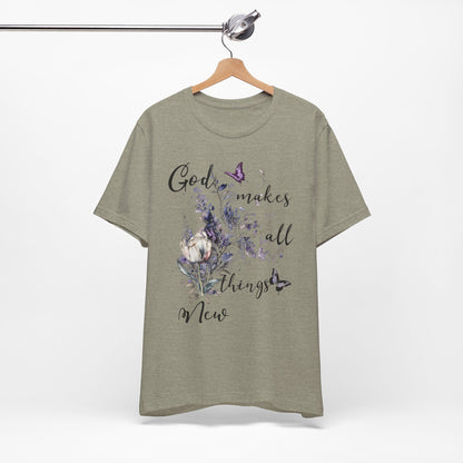 God Makes All Things New Flowers + Butterflies , Bella + Canvas, T-shirt, spring