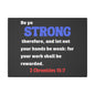 Be Strong, 2 Chronicles 15:7, Matte Canvas, Stretched, 0.75"