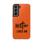 HIStory Lives On, Phone Cases - orange