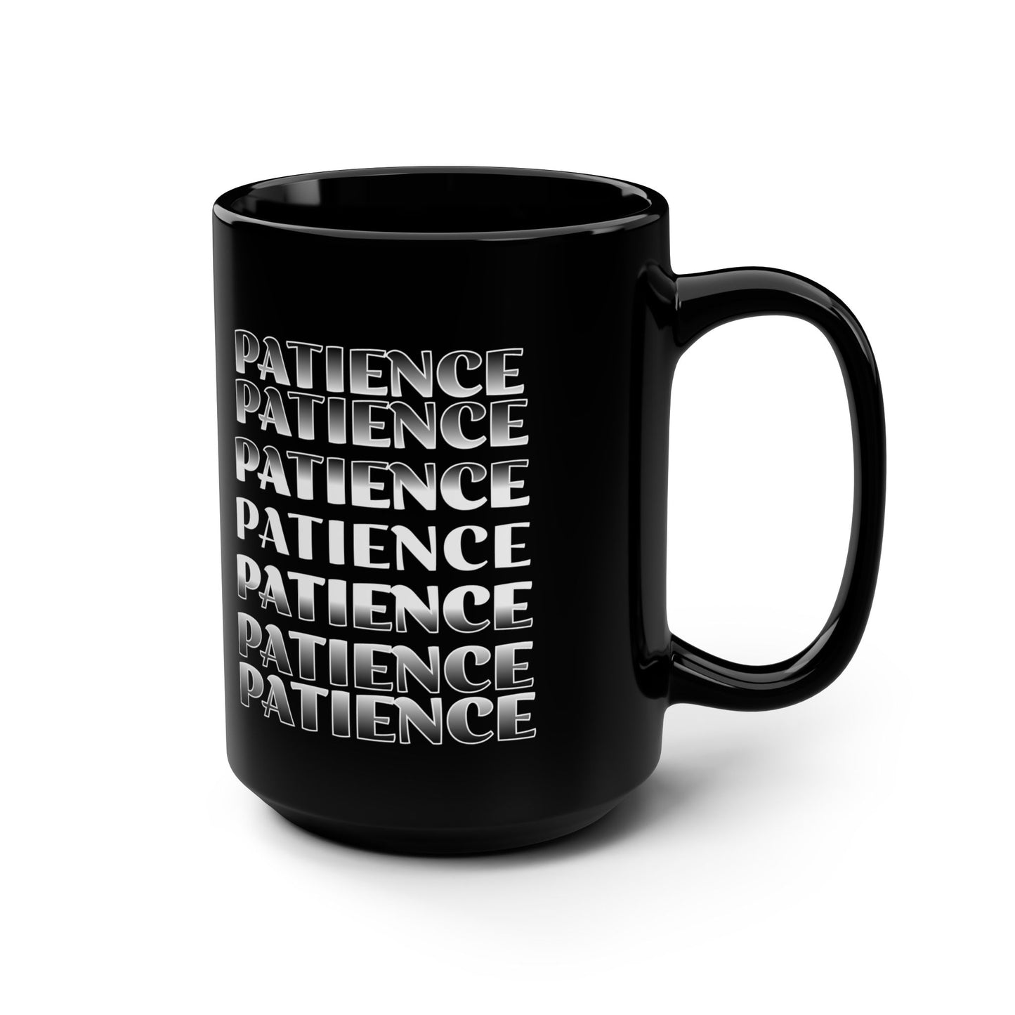 Patience Black Ceramic Mug, 15oz, encouragement, reminder gift. perseverance