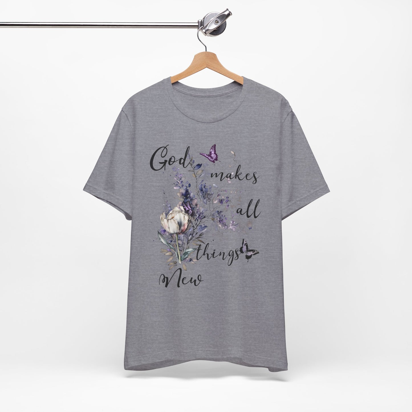 God Makes All Things New Flowers + Butterflies , Bella + Canvas, T-shirt, spring