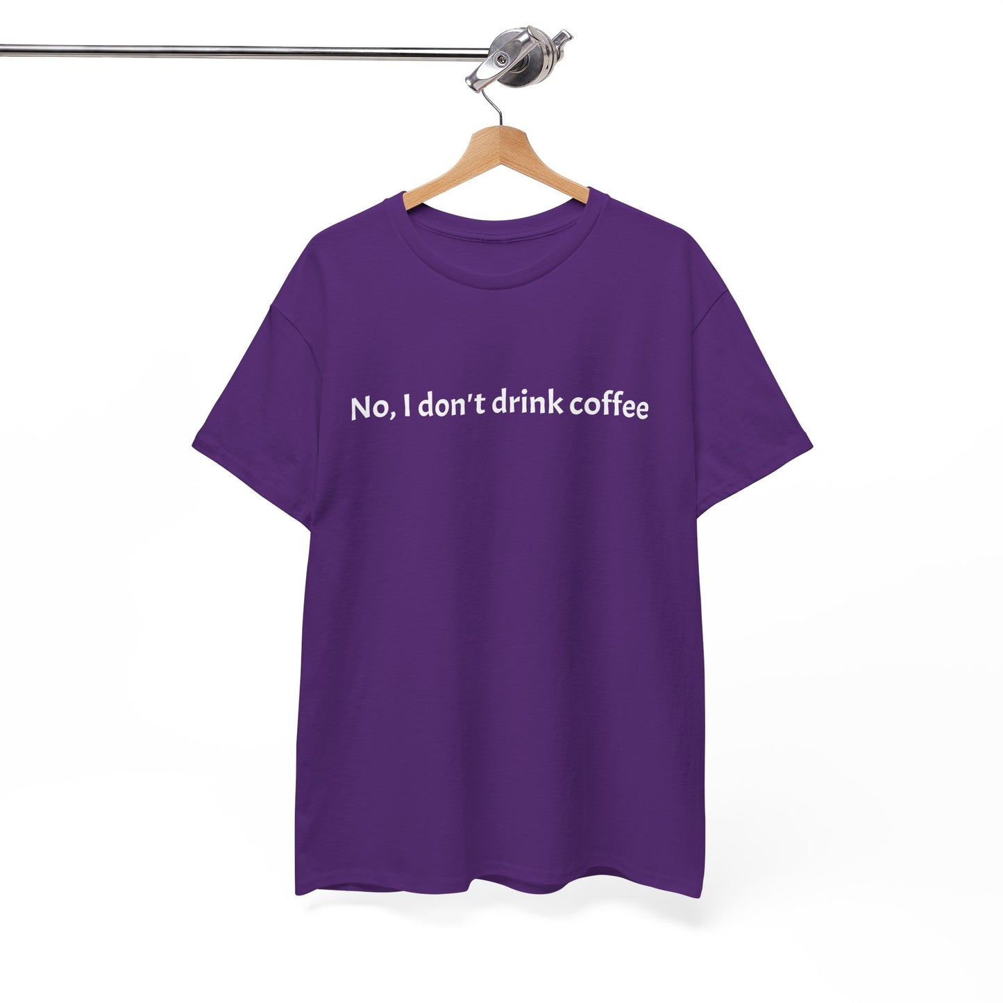 No, I Don't Drink Coffee Unisex t-shirt, fun