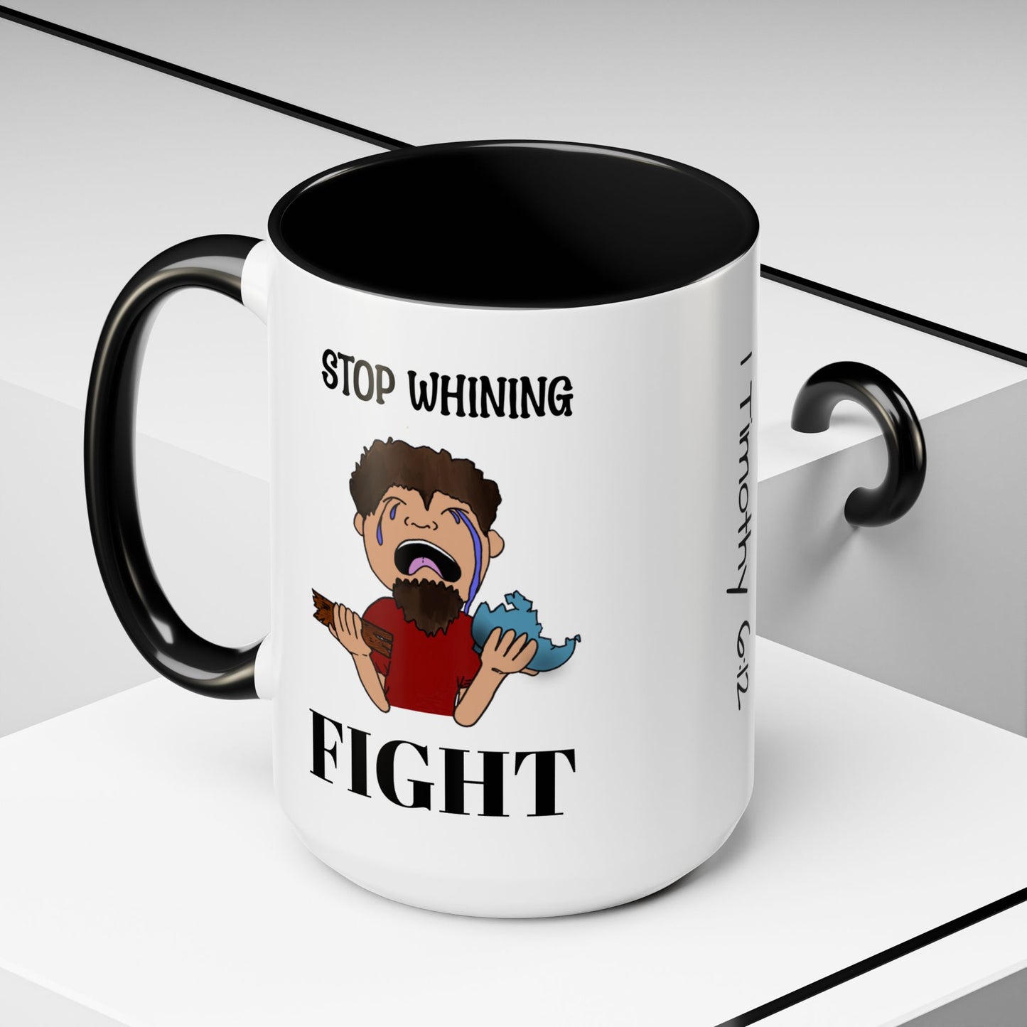 Stop Whining - Fight Accent Coffee Mug, 11oz and 15oz, Christian gift, humorous gift