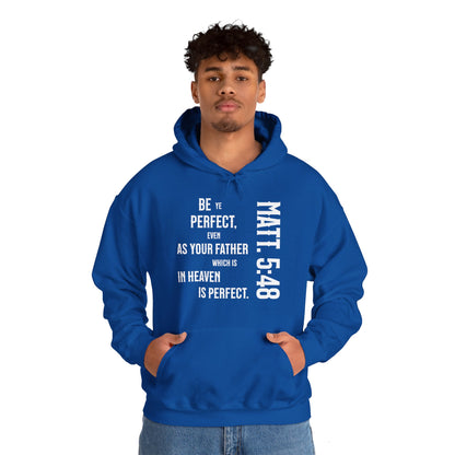 Be Perfect - Matthew 5:48 Unisex Heavy Blend™ Hooded Sweatshirt
