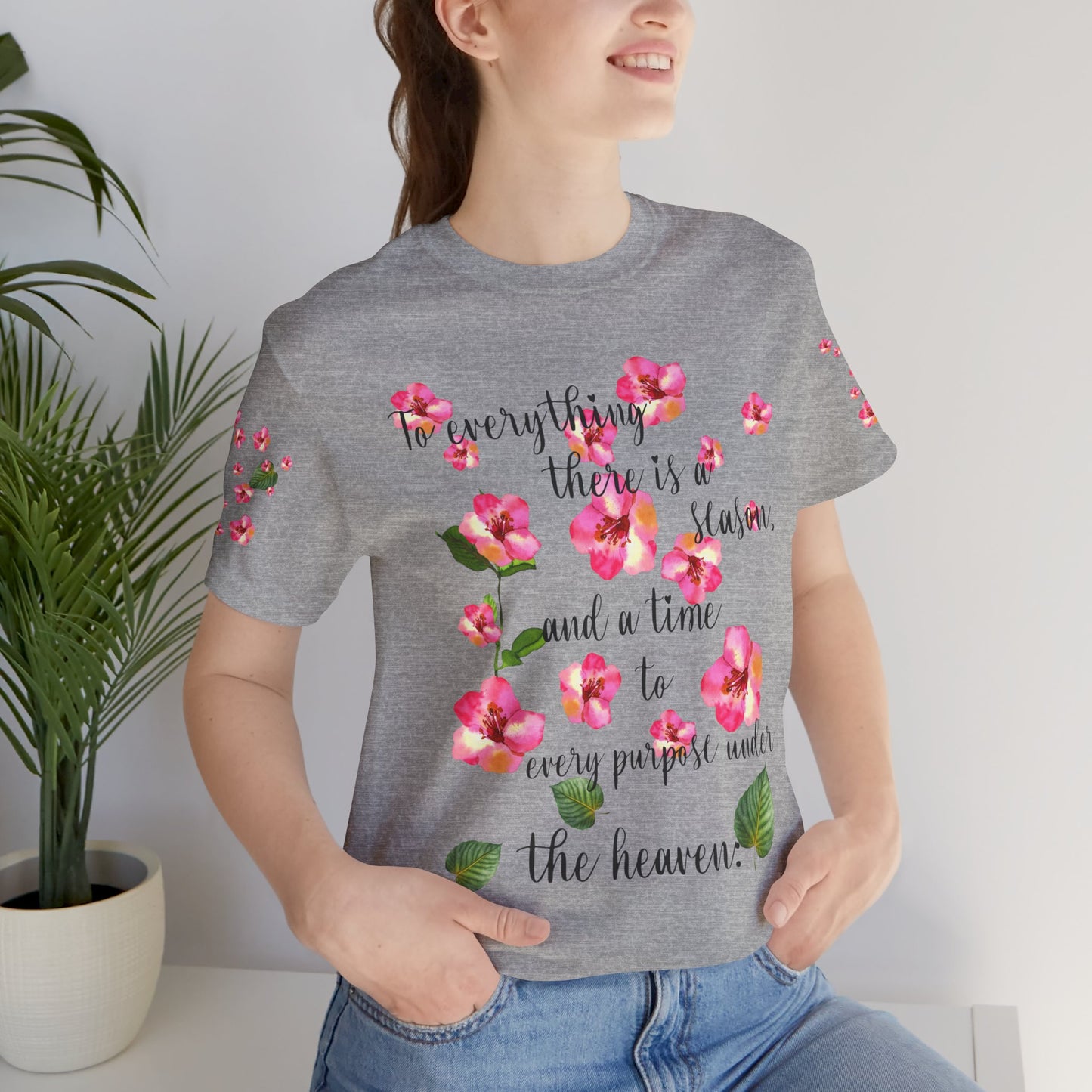 To Everything There Is A Season Pink Flowers, sleeve design, Bella+Canvas, T-shirt, spring