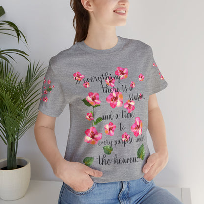 To Everything There Is A Season Pink Flowers, sleeve design, Bella+Canvas, T-shirt, spring