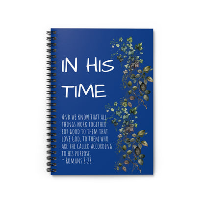 In His Time, Romans 8:28, Spiral Notebook, Ruled Line, dark blue