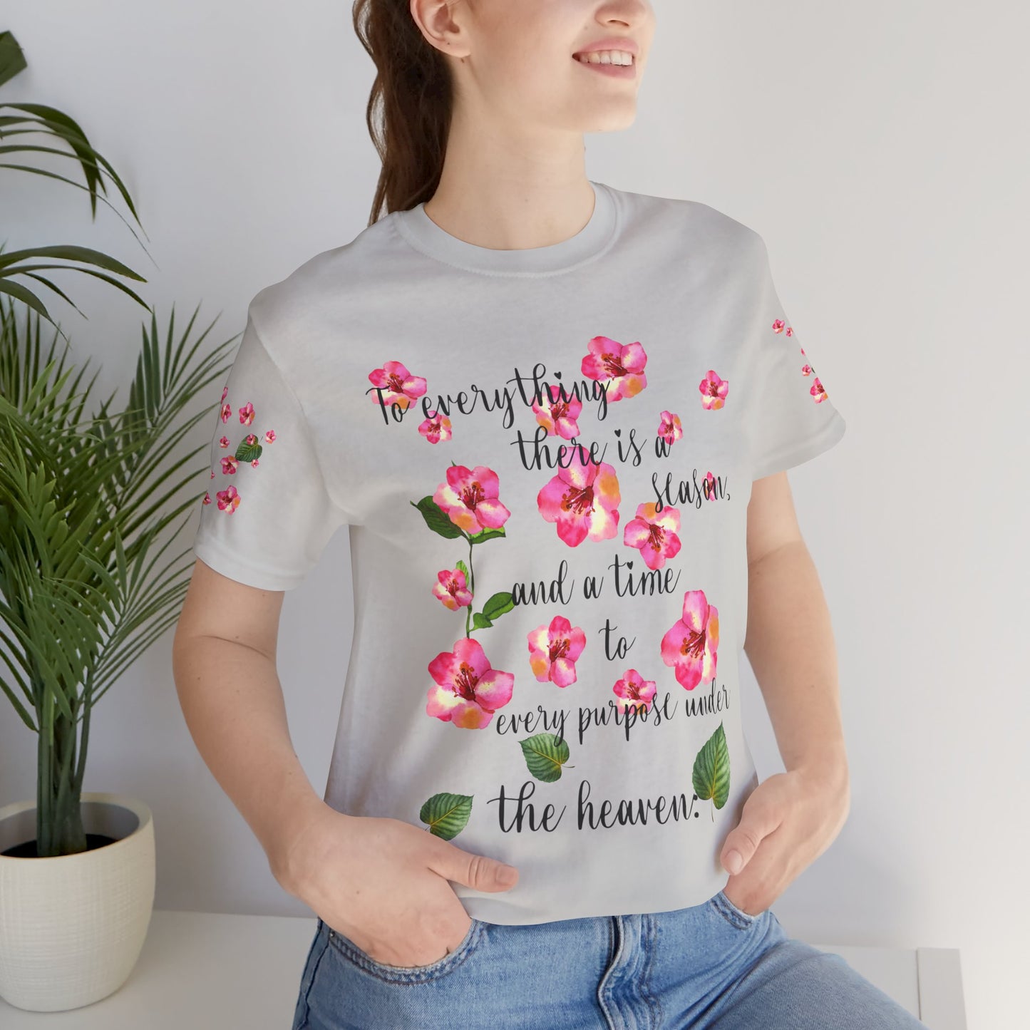 To Everything There Is A Season Pink Flowers, sleeve design, Bella+Canvas, T-shirt, spring