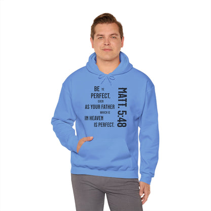 Be Perfect - Matthew 5:48 Unisex Heavy Blend™ Hooded Sweatshirt