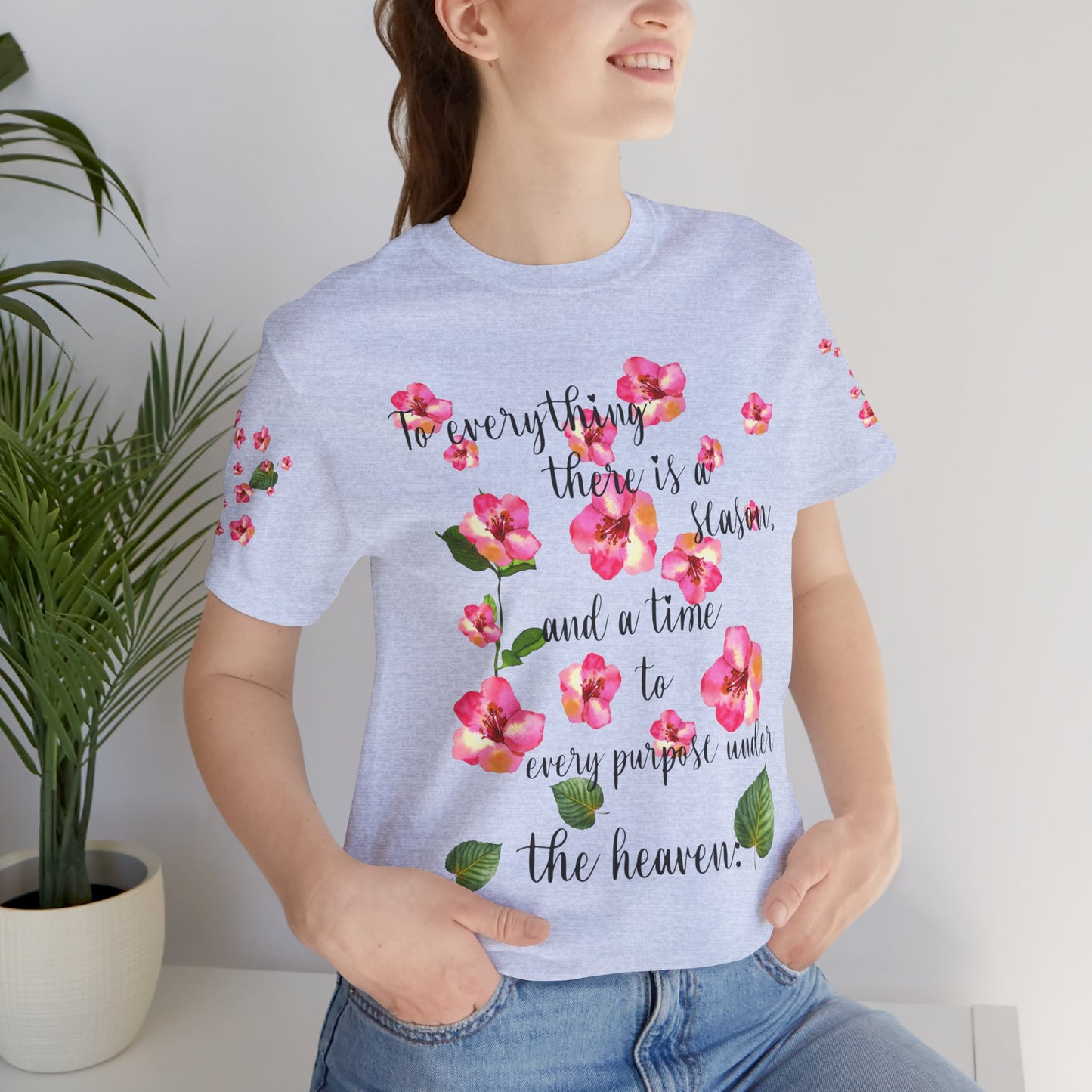 To Everything There Is A Season Pink Flowers, sleeve design, Bella+Canvas, T-shirt, spring