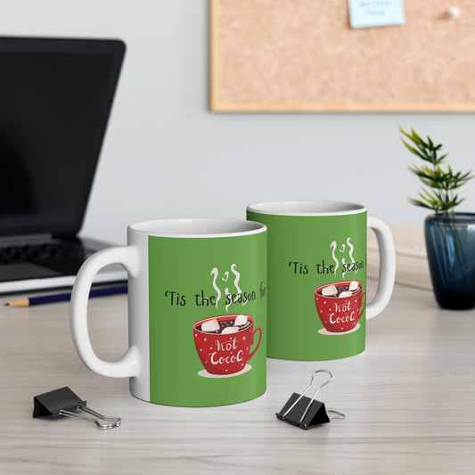 Tis the Season for Hot Cocoa Mug 11oz