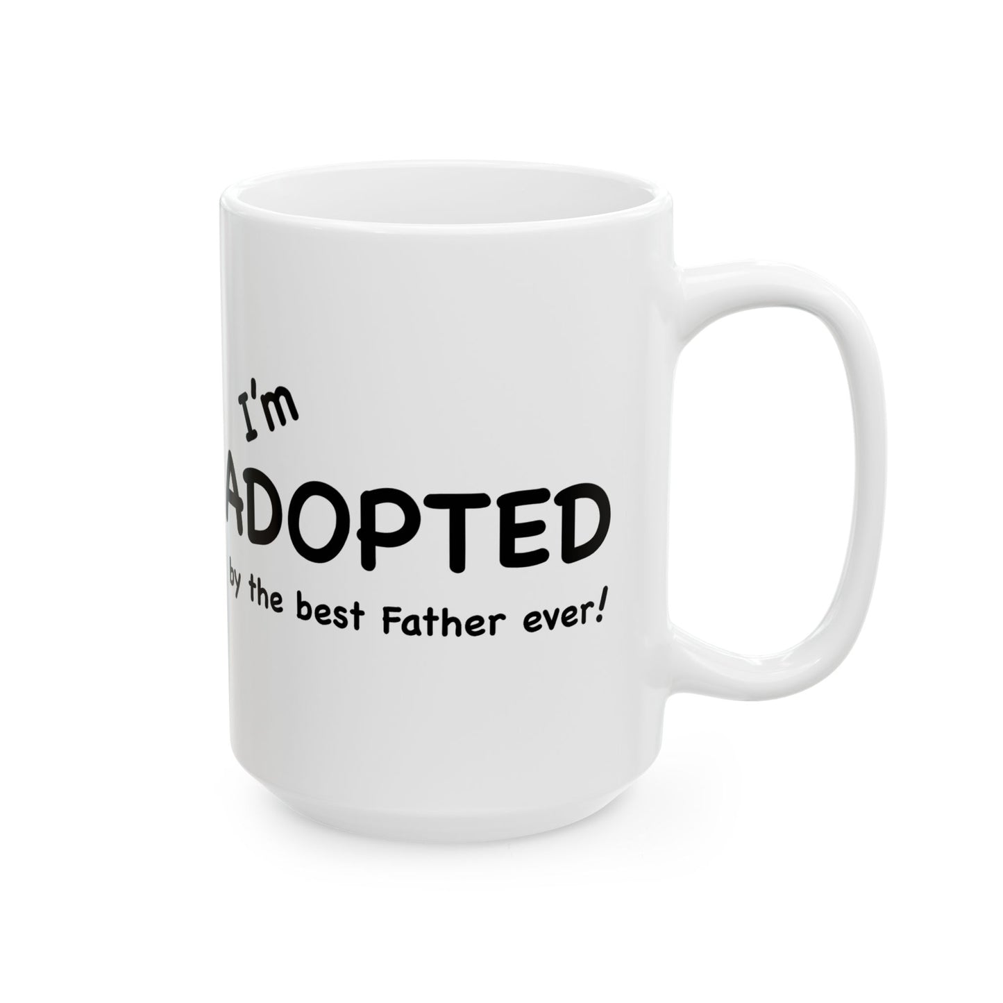 I'm Adopted by the best Father ever coffee mug; Christian gift, Romans 8;15
