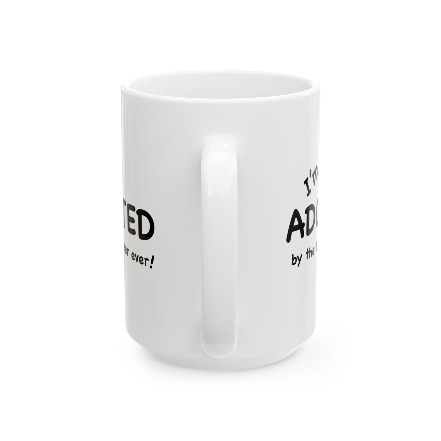 I'm Adopted by the best Father ever coffee mug; Christian gift, birthday gift