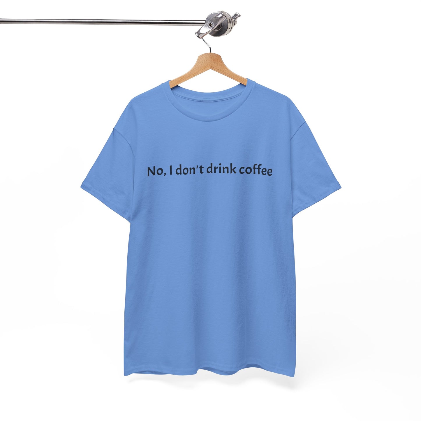 No, I Don't Drink Coffee Unisex t-shirt, fun