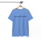 No, I Don't Drink Coffee Unisex t-shirt, fun