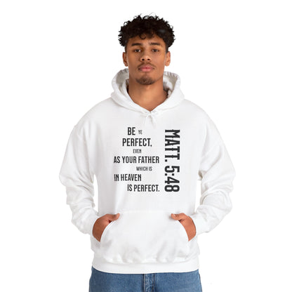 Be Perfect - Matthew 5:48 Unisex Heavy Blend™ Hooded Sweatshirt
