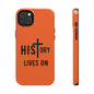 HIStory Lives On, Phone Cases - orange