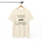 You Are Loved Unisex Heavy Cotton Tee
