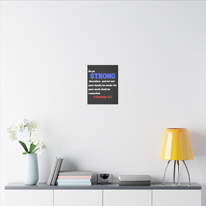 Be Strong, 2 Chronicles 15:7, Matte Canvas, Stretched, 0.75"