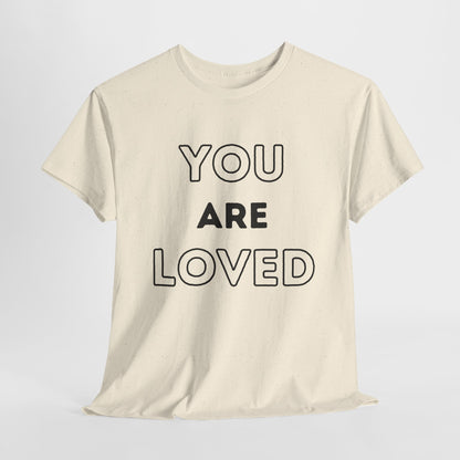 You Are Loved Unisex Heavy Cotton Tee
