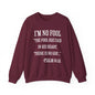 I'm No Fool Unisex Heavy Blend™ Crewneck Sweatshirt