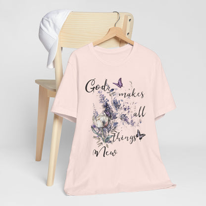 God Makes All Things New Flowers + Butterflies , Bella + Canvas, T-shirt, spring