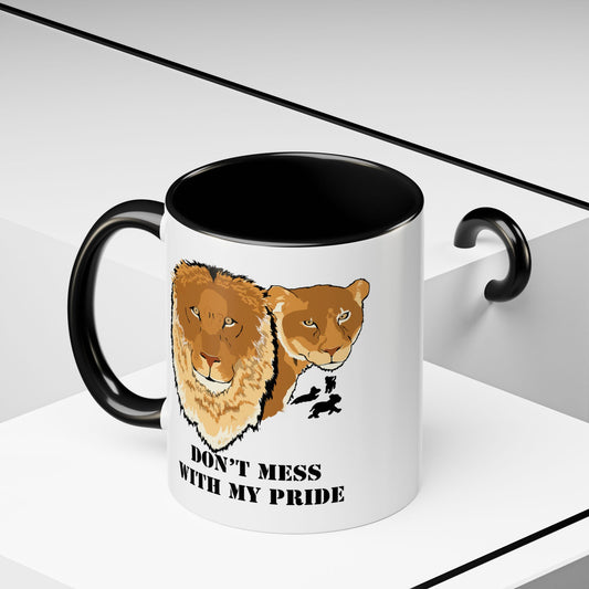 Don't Mess with my Pride, lion and lioness, Coffee Mug, 11oz and 15oz, cat lovers, family