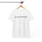 No, I Don't Drink Coffee Unisex t-shirt, fun