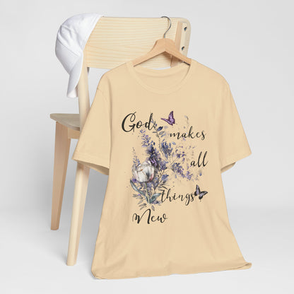 God Makes All Things New Flowers + Butterflies , Bella + Canvas, T-shirt, spring