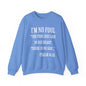I'm No Fool Unisex Heavy Blend™ Crewneck Sweatshirt
