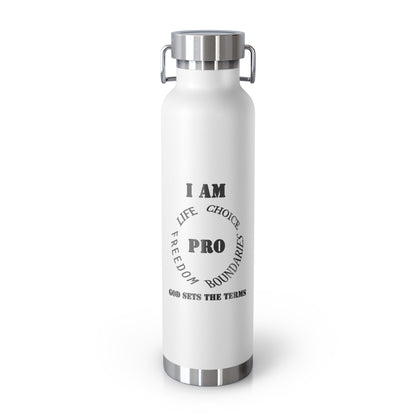 I am PRO life-choice, Vacuum Insulated Bottle, faith gift, political gift