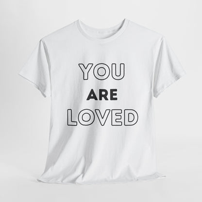 You Are Loved Unisex Heavy Cotton Tee