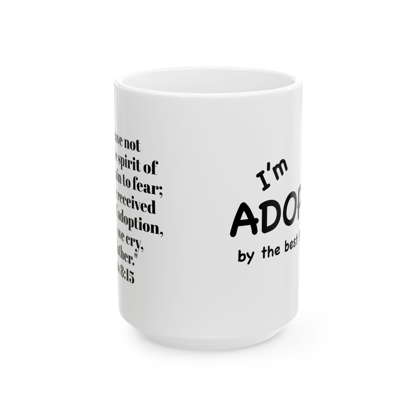 I'm Adopted by the best Father ever coffee mug; Christian gift, Romans 8;15