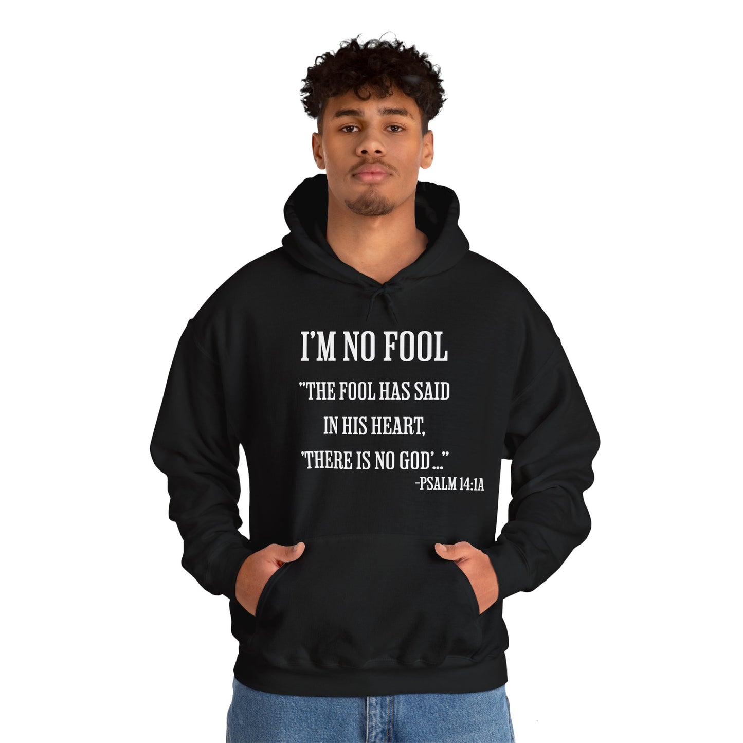 I'm No Fool, Psalm 14:1a, Unisex Heavy Blend™ Hooded Sweatshirt