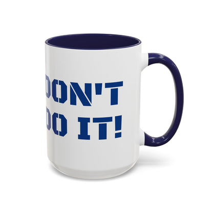Don't Do It - Blue Mug, Christian gift, Scripture - Proverbs 16:25, choose life