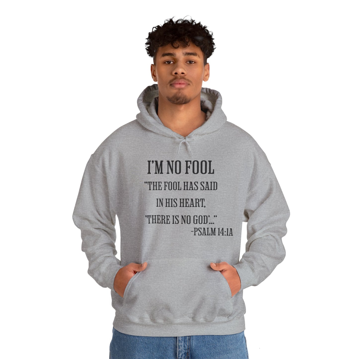 I'm No Fool, Psalm 14:1a, Unisex Heavy Blend™ Hooded Sweatshirt