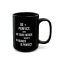 Be Perfect, Matthew 5:48 Black Mug (11 oz, 15 oz)
