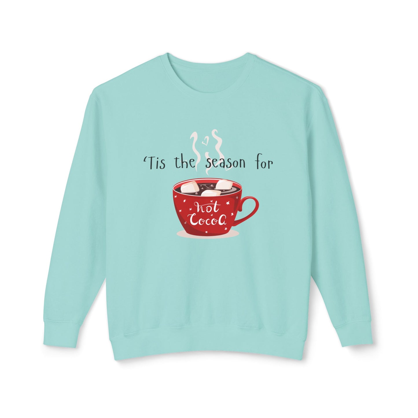 'Tis the Season for Hot Cocoa Unisex Lightweight Crewneck Sweatshirt, Christmas