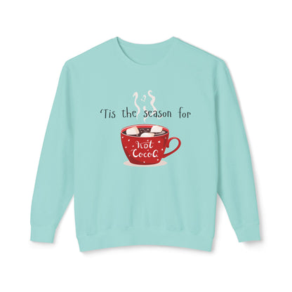 'Tis the Season for Hot Cocoa Unisex Lightweight Crewneck Sweatshirt, Christmas