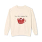 'Tis the Season for Hot Cocoa Unisex Lightweight Crewneck Sweatshirt, Christmas