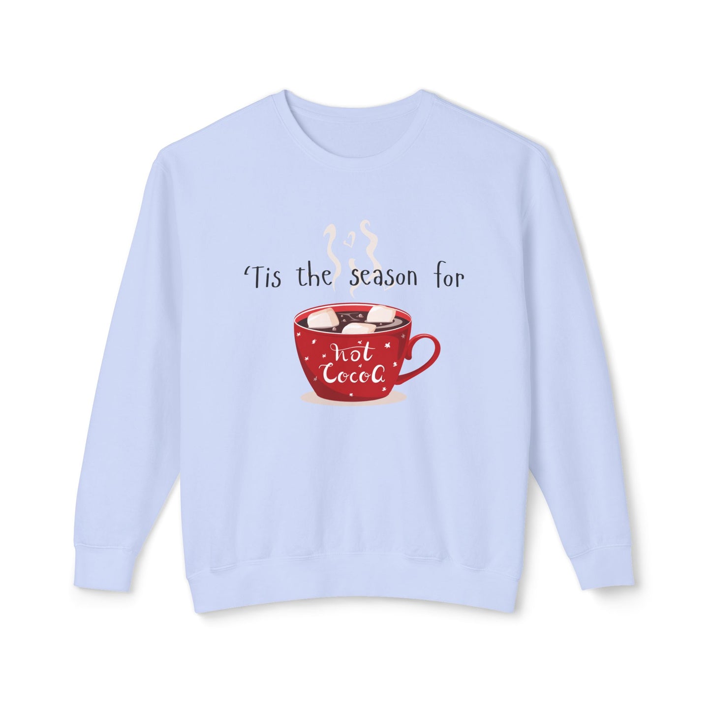 'Tis the Season for Hot Cocoa Unisex Lightweight Crewneck Sweatshirt, Christmas